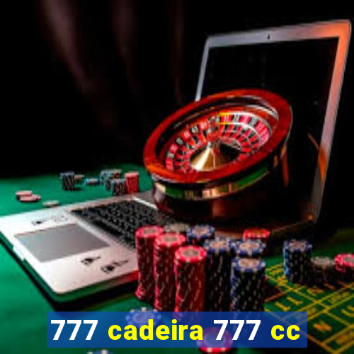 777 cadeira 777 cc